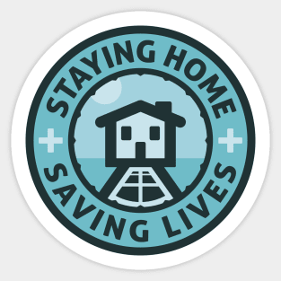 Staying Home - Saving Lives Sticker